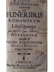 De funeribus romanorum libri quatuor. Funus parasiticum, 1637