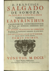 D.Francisci Salgado de Somoza … Labyrinthus creditorum … Tomus I, 1701